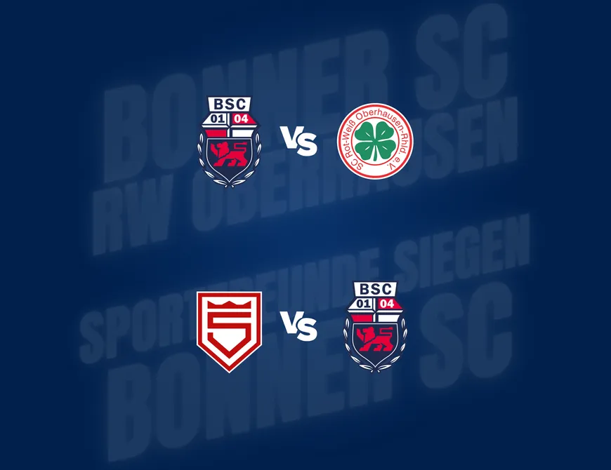 Härtetest gegen RWO und die Sportfreunde Siegen